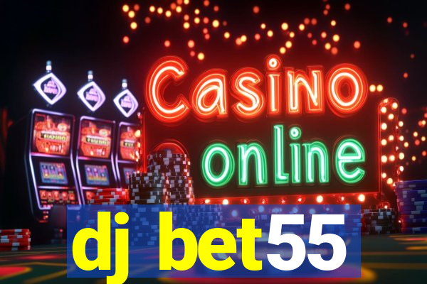 dj bet55